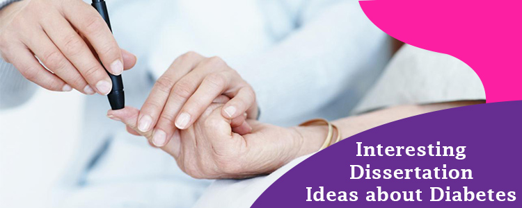 Interesting Dissertation Ideas about Diabetes