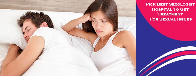 Pick Best Sexologist Hospital To Get Treatment For Sexual Issues