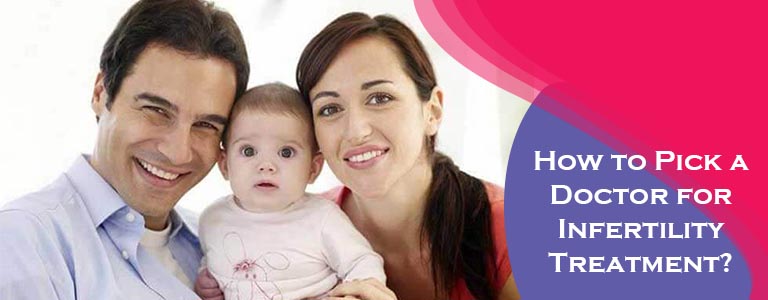 how-to-pick-a-doctor-for-infertility-treatment
