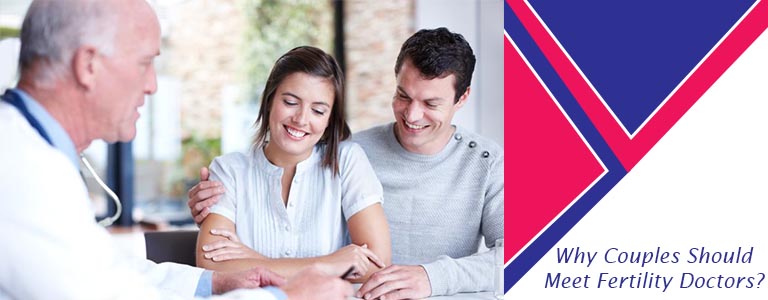 Why Couples Should Meet Fertility Doctors