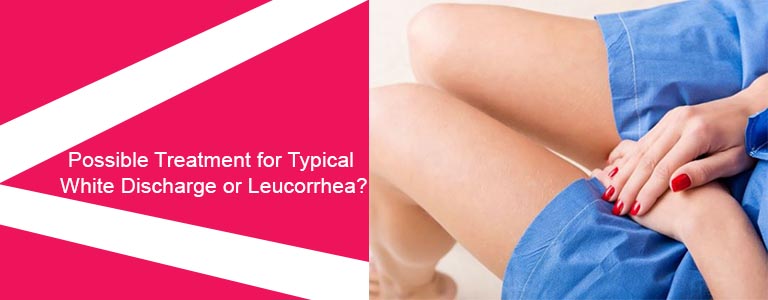 Possible Treatment for Typical White Discharge or Leucorrhea