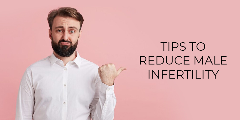 Tips to reduce male infertility