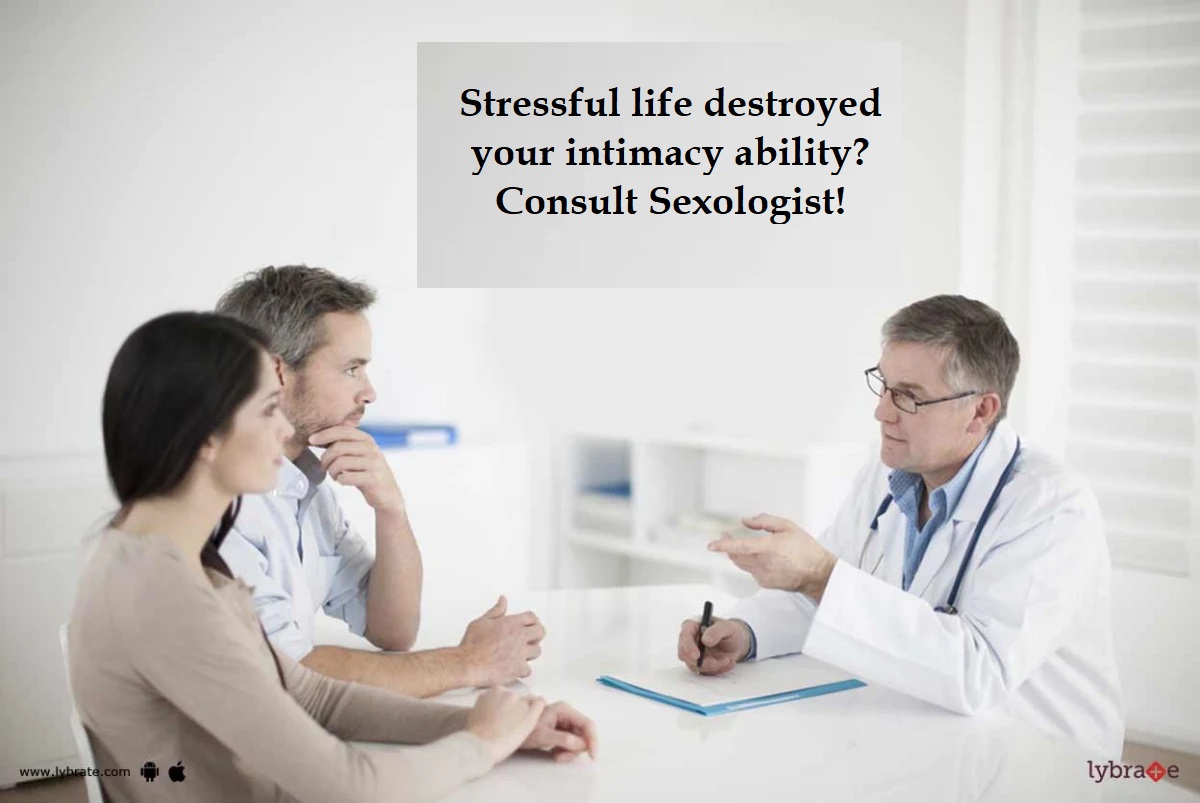 Stressful life destroyed your intimacy ability? Consult Sexologist!