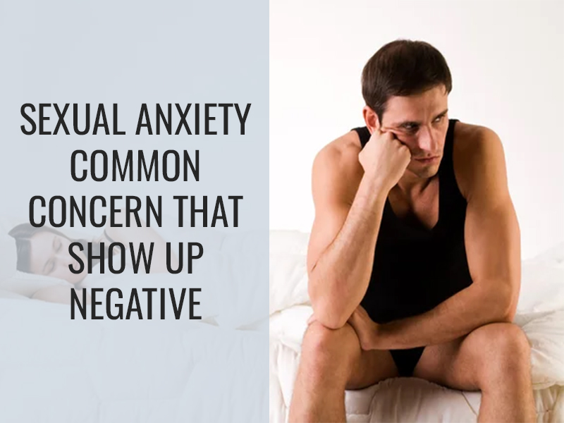 Sexual anxiety common concern that show up negative