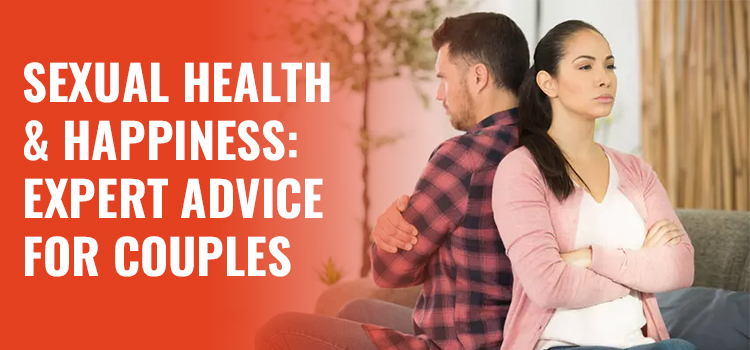 Sexual Health & Happiness: Expert Advice for Couples