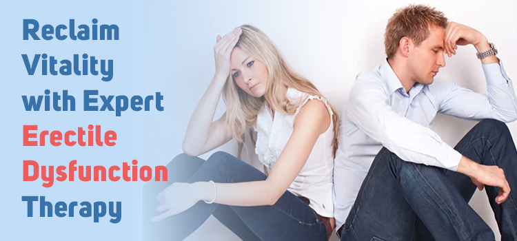 Reclaim Vitality with Expert Erectile Dysfunction Therapy