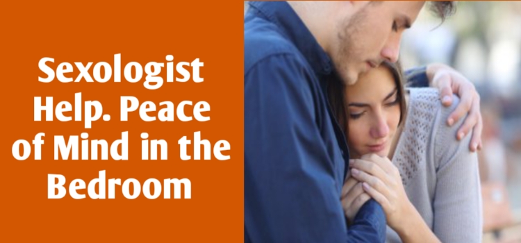 Sexologist Help. Peace of Mind in the Bedroom